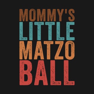 mommy's little matzo ball T-Shirt