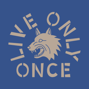 Live only once T-Shirt