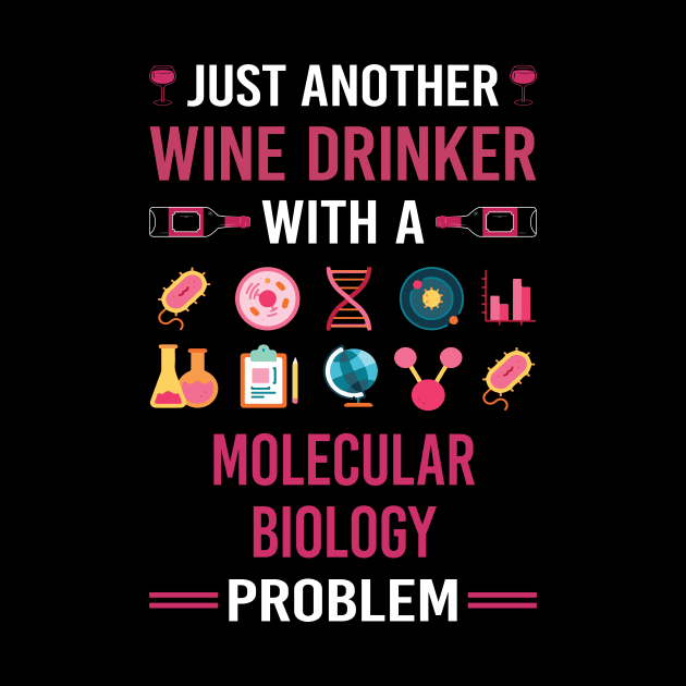 Wine Drinker Molecular Biology Biologist by Good Day