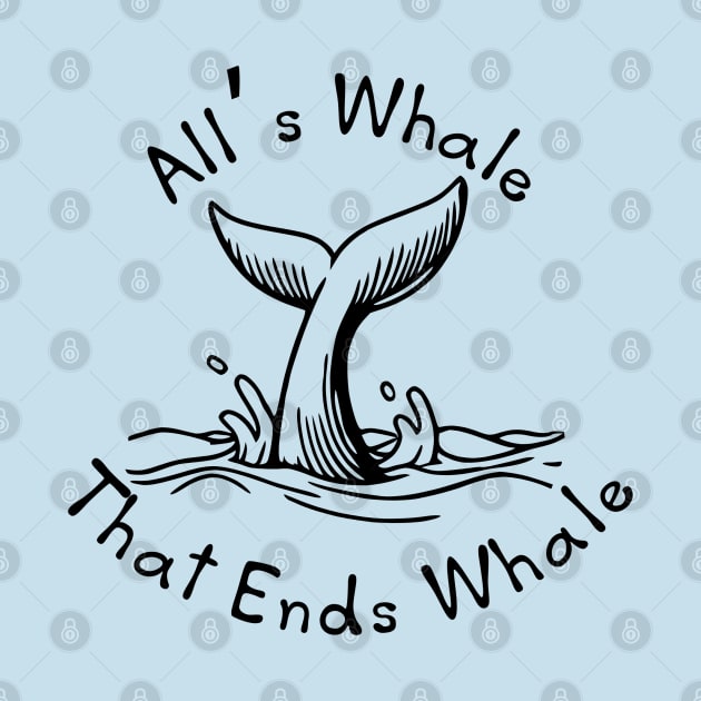 All's Whale That Ends Whale by KayBee Gift Shop