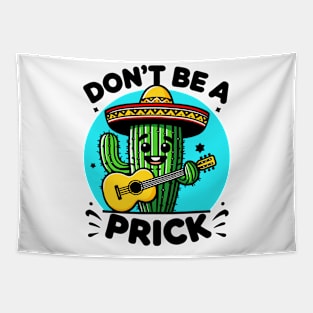 Dont be a Prick - Cactus Tapestry