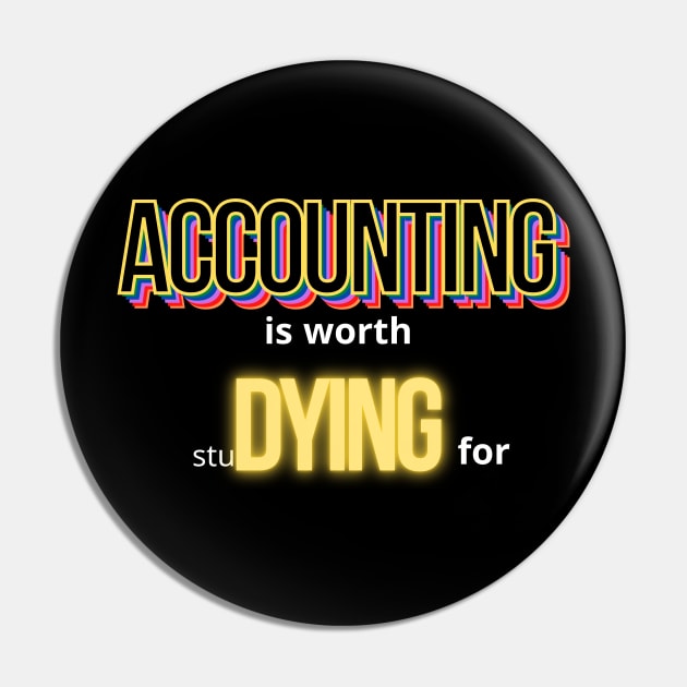 Accounting is worth studying for Pin by Merch4Days