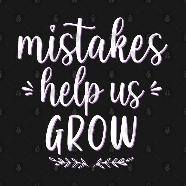 Mistakes help us grow Motivational And Inspirational Quotes by BoogieCreates