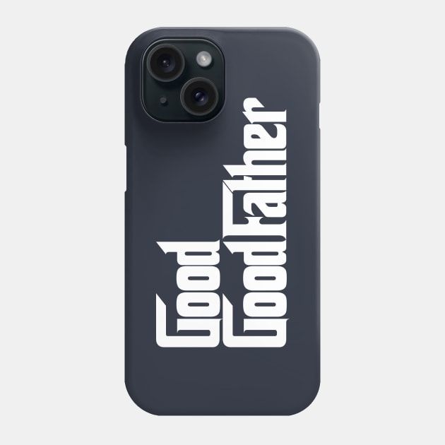 God Good Father Phone Case by L3vyL3mus