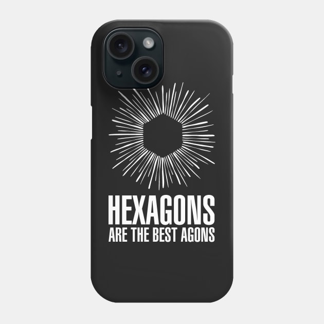 Hexagons Are The Bestagons Phone Case by CityNoir