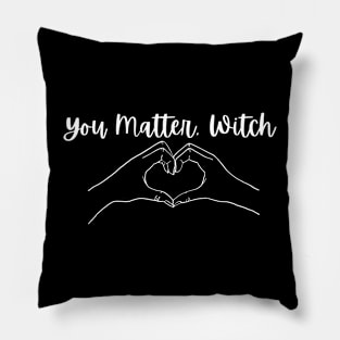 You Matter, Witch Pillow