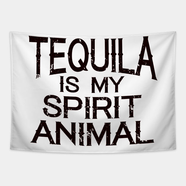 Tequila Is My Spirit Animal Tapestry by ckandrus