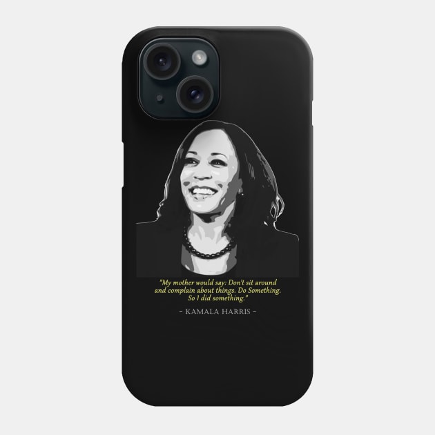 Kamala Harris Quote Phone Case by Nerd_art