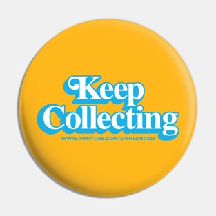 SithLord229: Keep Collecting Pin