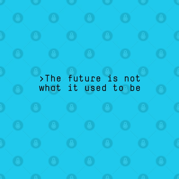 The future is not what it used to be by daparacami