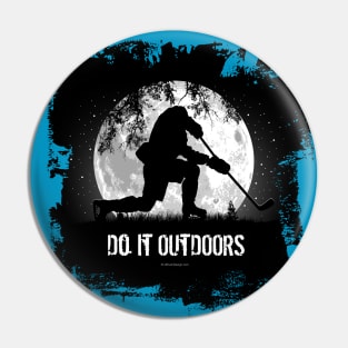 Do It Outdoors - pond hockey Pin