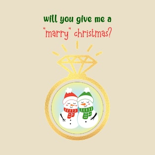 Will You Give Me a Marry Christmas Fun Holiday Proposal Design T-Shirt