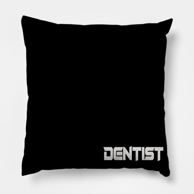 DENTIST Pillow by dentist_family