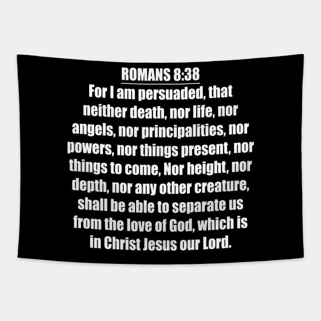 Romans 8:38 King James Version (KJV) Bible Verse Typography Tapestry by Holy Bible Verses