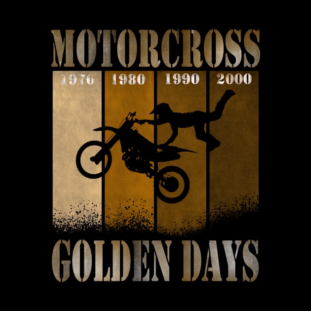 Motorcross Golden Days t shirt motor cross dirt bike retro race by Jakavonis