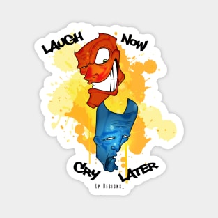 Lauch Now, Cry Later Magnet