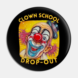 Clown School Drop-Out Pin