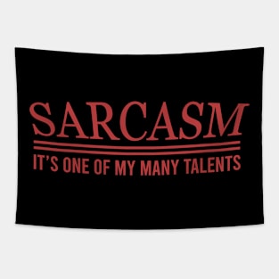 Sarcasm it's one my many talents Tapestry