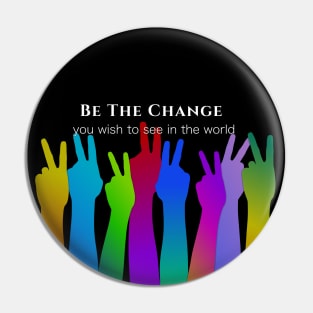 Be the Change | Peace Sign Pin