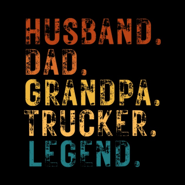 Husband Dad Grandpa Trucker Legend by Sams Design Room