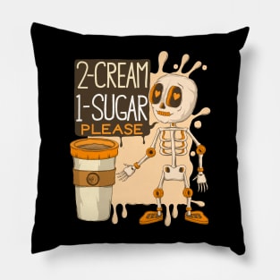 Cute Skeleton - 2 Cream 1 Sugar Please My Coffee My Way - Caffeine Lover Pillow