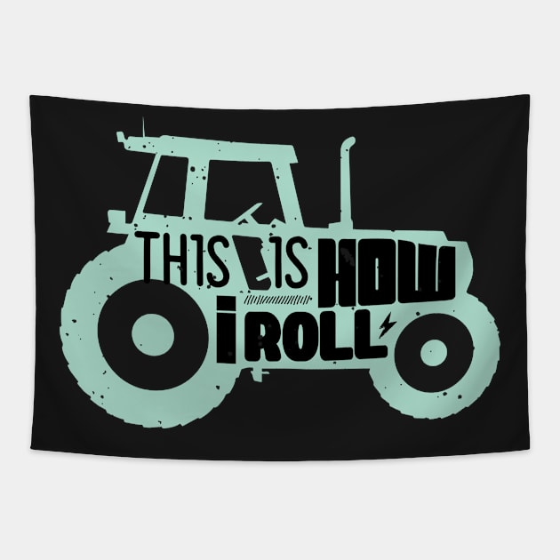 This Is How I Roll Tractor Funny Farmer Tapestry by GDLife