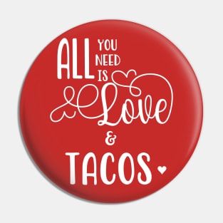 All You Need is Love & Tacos Pin