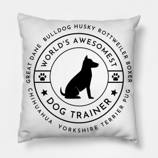 World's Awesomest Dog Trainer With Breedss Pillow