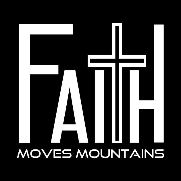 Faith Moves Mountains, Bible Verse Christian T Shirts, Christian Gift Store Shop, Church Wear, Gift for pastor friend wife husband son daughter by JOHN316STORE - Christian Store