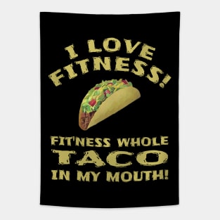 I Love Fitness! Fit'ness whole TACO in my mouth! Funny Graphic Novelty Tapestry