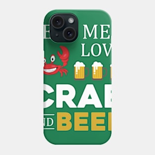 Real Men Love Crab And Beer Phone Case