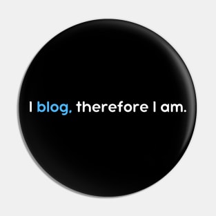 Blogger Life – I Blog Therefore I Am – Content Creator Pin