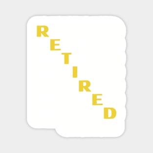 Retired Since 2022- Golden Years Magnet