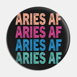 aries af / Aries Symbol Made of CLOR / Aries  /Aries AF Astrology March April Birthday Zodiac Funny Gift T-Shirt Pin