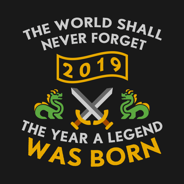 2019 The Year A Legend Was Born Dragons and Swords Design (Light) by Graograman