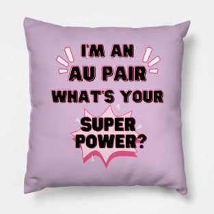 Au pair superpower Pillow