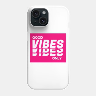 Good vibes only Phone Case