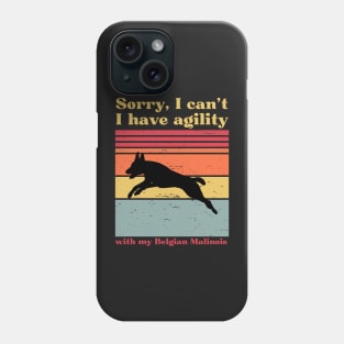 sorry i can't, i have agility with my malinois Phone Case