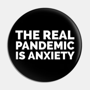 The Real Pandemic Is Anxiety Pin