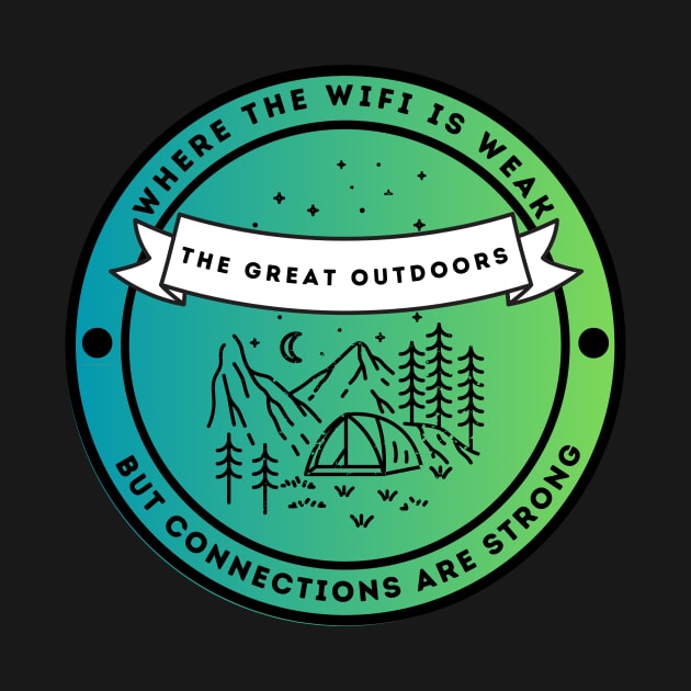 The Great Outdoors - Where The Wifi is Weak But Connections are Strong by FacePlantProductions