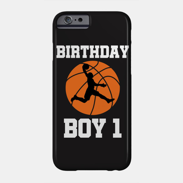 Basketball Birthday 1st Birthday Shirt Basketball Birthday Phone Case Teepublic