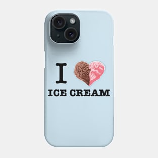 I Love Ice Cream - Icecream Phone Case