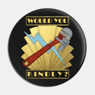 Would You Kindly? Pin