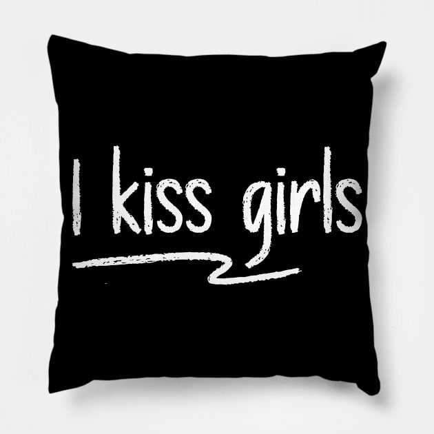 I Kiss Girls - Lesbian Pillow by galpalpride