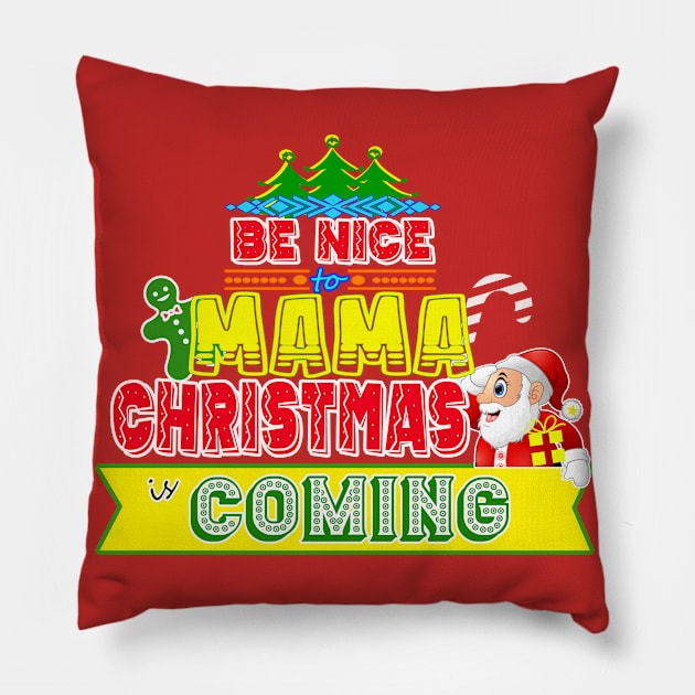 Be Nice to Mama Christmas Gift Idea Pillow by werdanepo