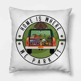 Home Is Where We Park It Pillow