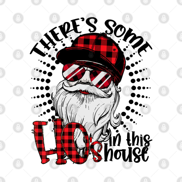 Disover There's some ho's in this house - funny Christmas Santa  T-Shirt