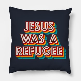 Jesus Was A Refuge Pillow