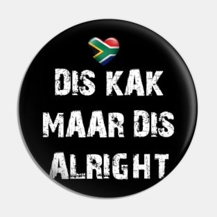 Dis kak maar dis alright Pin