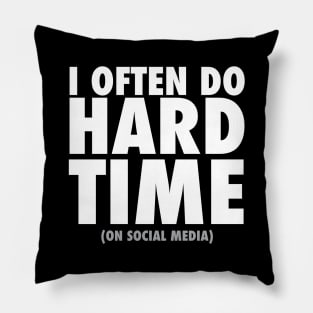 I Often Do Hard Time On Social Media Ban Pillow